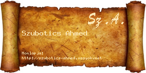 Szubotics Ahmed névjegykártya